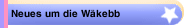 Neues um die Wäkebb